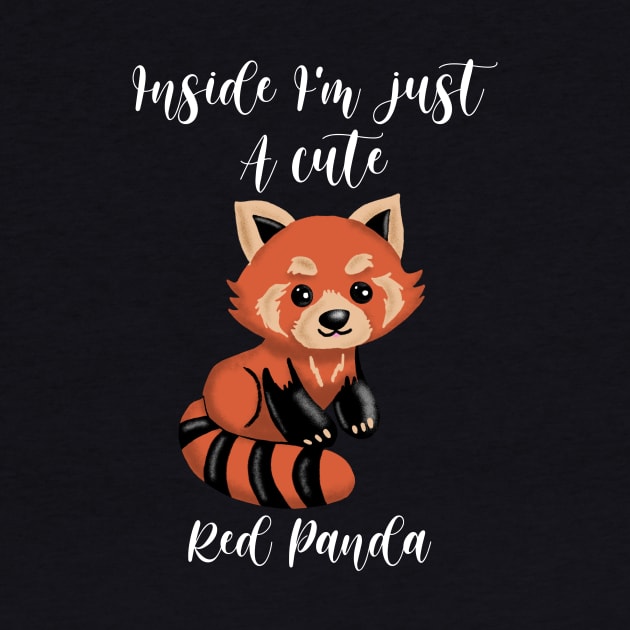 Cute Adorable Red Panda Fuzzy Baby Panda Inside I’m just a cute Red Panda by ksrogersdesigns